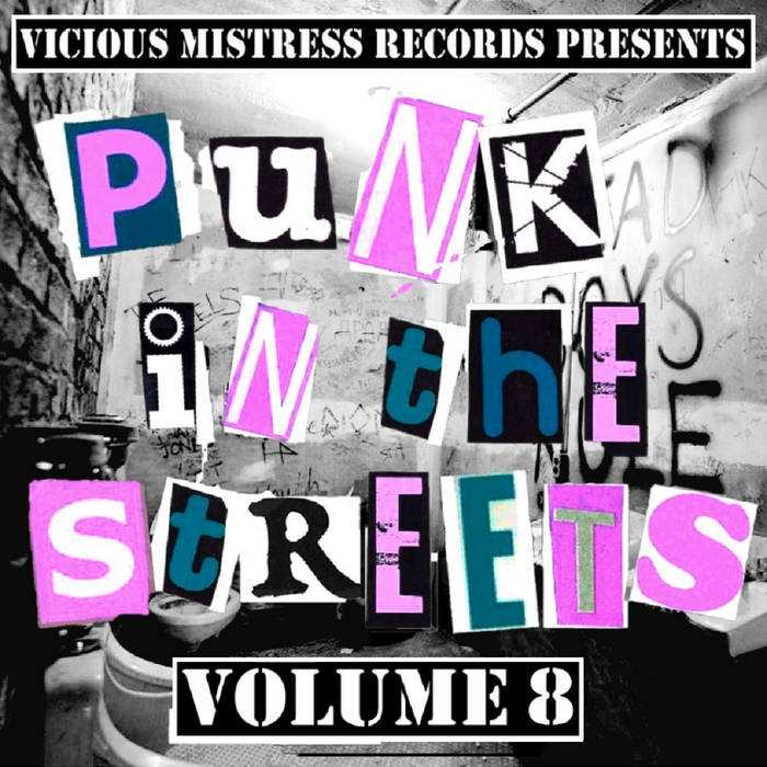 We just got featured on the compilation PUNK IN THE STREETS VOL. 8 by Vicious Mistress Records